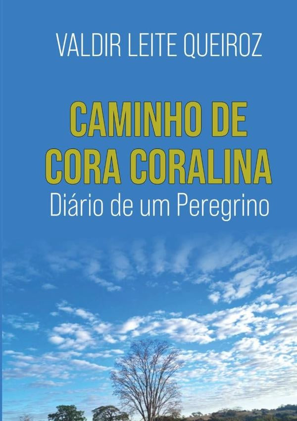 Caminho De Cora Coralina | Valdir Leite Queiroz