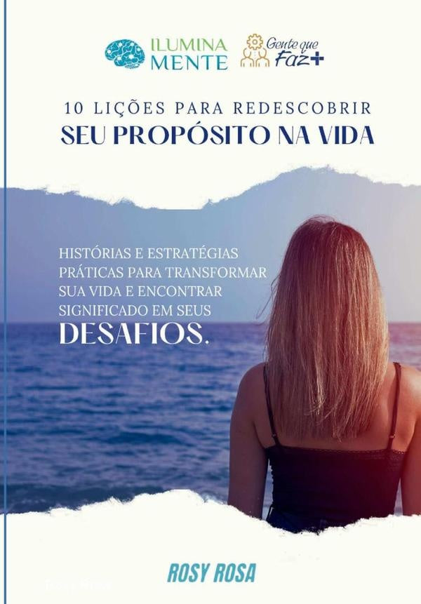 10 Lições Para Redescobrir Seu Propósito Na Vida | Rosy Rosa