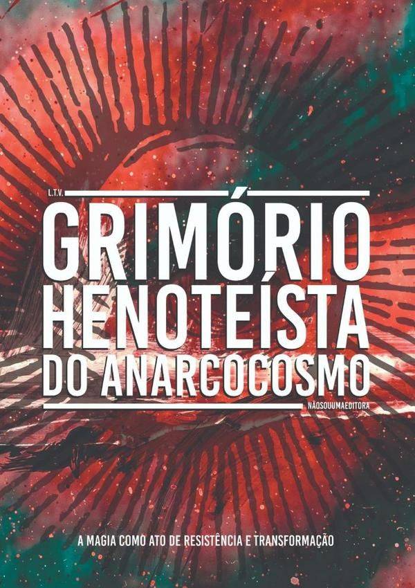 Grimório Henoteísta Do Anarcocosmo | Leonardo Triandopolis Vieira