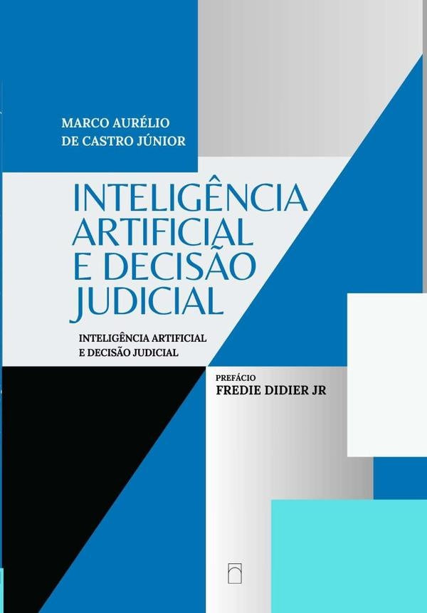 Inteligência Artificial E Decisão Judicial | Marco Aurélio De Castro Junior