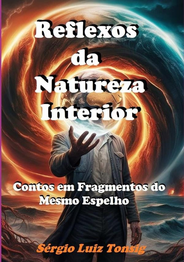 Reflexos Da Natureza Interior | Sérgio Luiz Tonsig