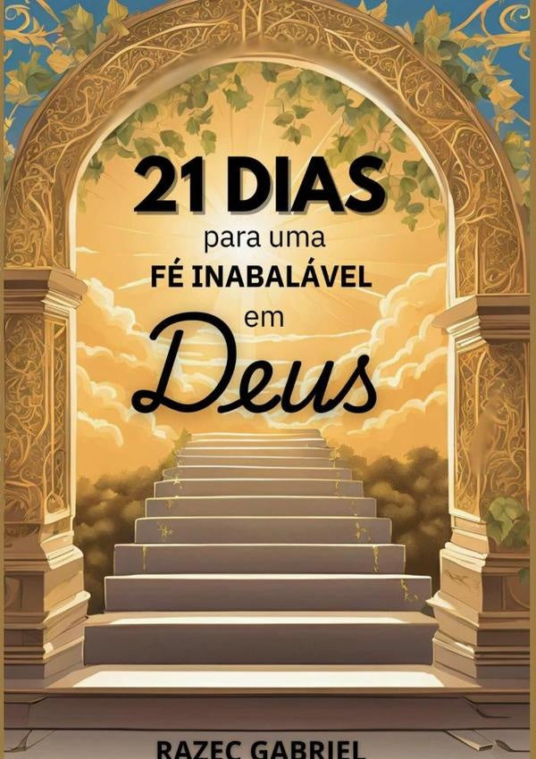 21 Dias Para Uma Fé Inabalável Em Deus | Razec Gabriel