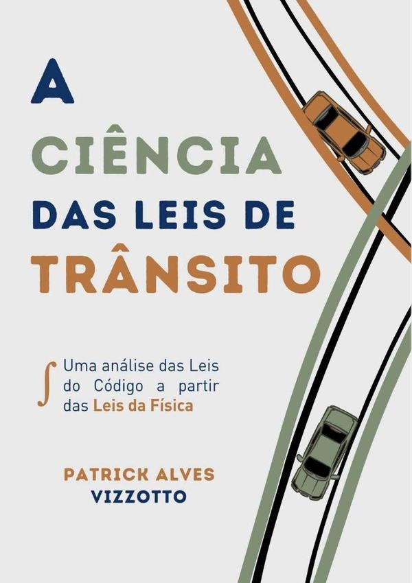 A Ciência Das Leis De Trânsito | Patrick Alves Vizzotto