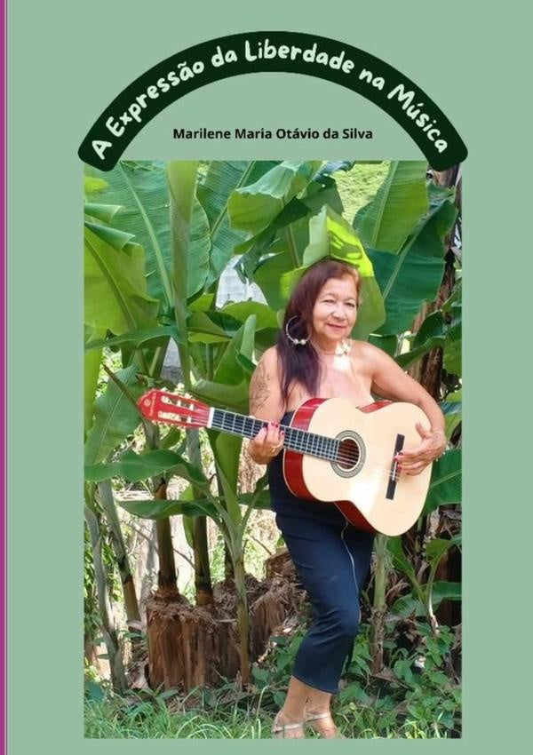 A Expressão Da Liberdade Na Música | Marilene Maria Otávio Da Silva