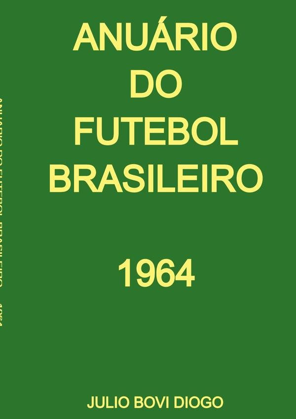 Anuário Do Futebol Brasileiro - 1964 | Julio Bovi Diogo