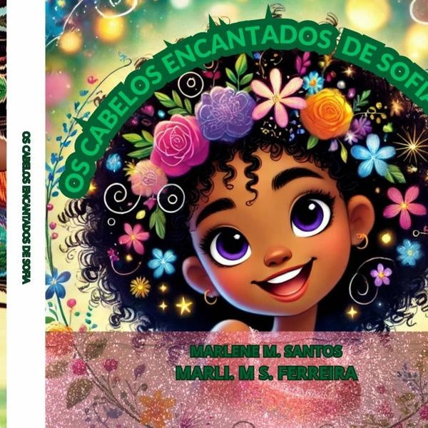 Os Cabelos Encantados De Sofia | Marlene M. Santos & Marli M. S. Ferreira