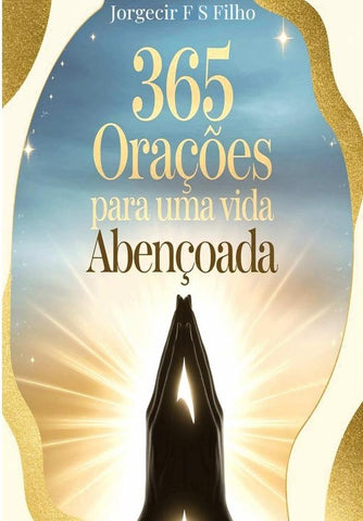 365 Orações Para Uma Vida Abençoada | Jorgecir F. S. Filho