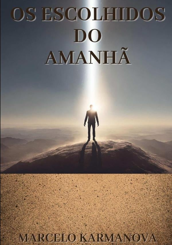 Os Escolhidos Do Amanhã | Marcelo Karmanova