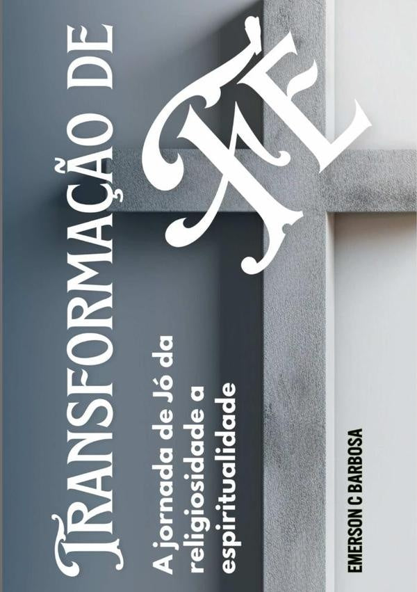 Transformação De Fé | Emerson C Barbosa