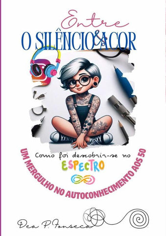 Entre O Silêncio E A Cor | Dea P. Fonseca
