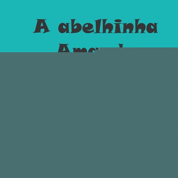 A Abelhinha Amanda | Jaqueline A. Lopes
