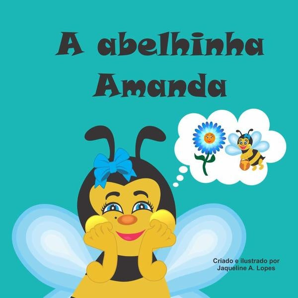 A Abelhinha Amanda | Jaqueline A. Lopes