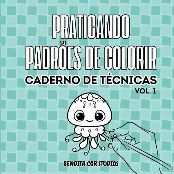 Praticando Padrões De Colorir - Volume 1 | Débora Solla Polassi