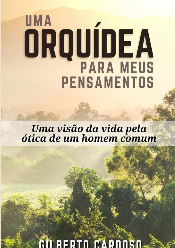 Uma Orquídia Para Meus Pensamentos | Gilberto Cardoso