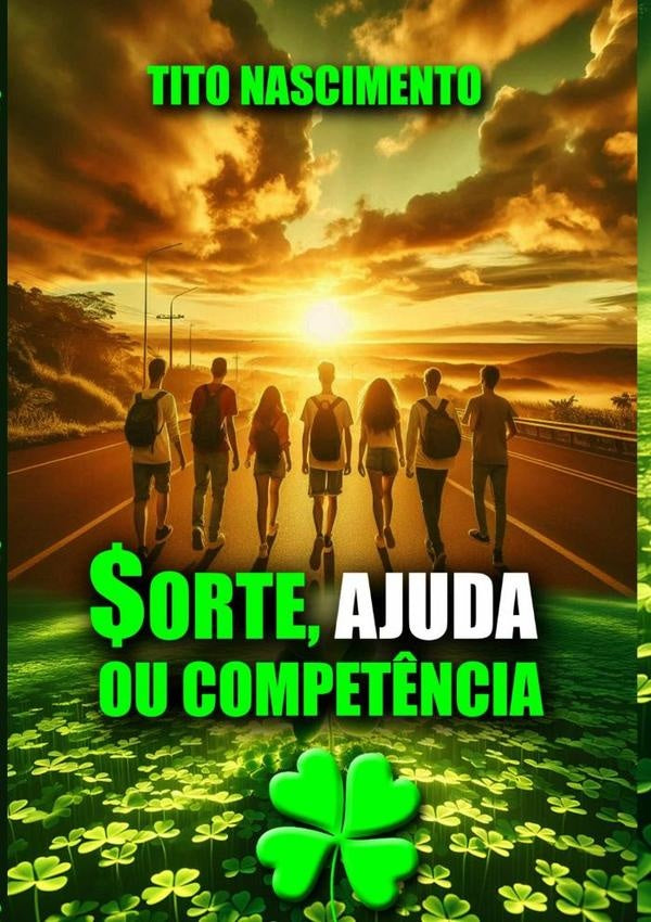 Sorte, Ajuda Ou Competência | Francisco Tito Do Nascimento
