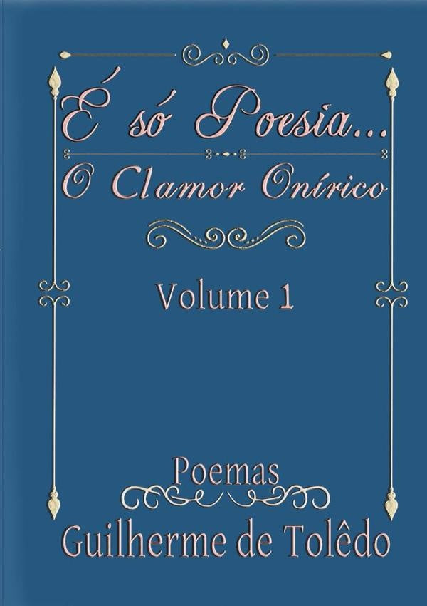 É Só Poesia... | Guilherme Tolêdo Mello Da Silva