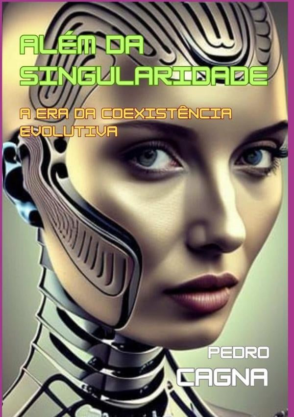 Além Da Singularidade | Pedro Cagna
