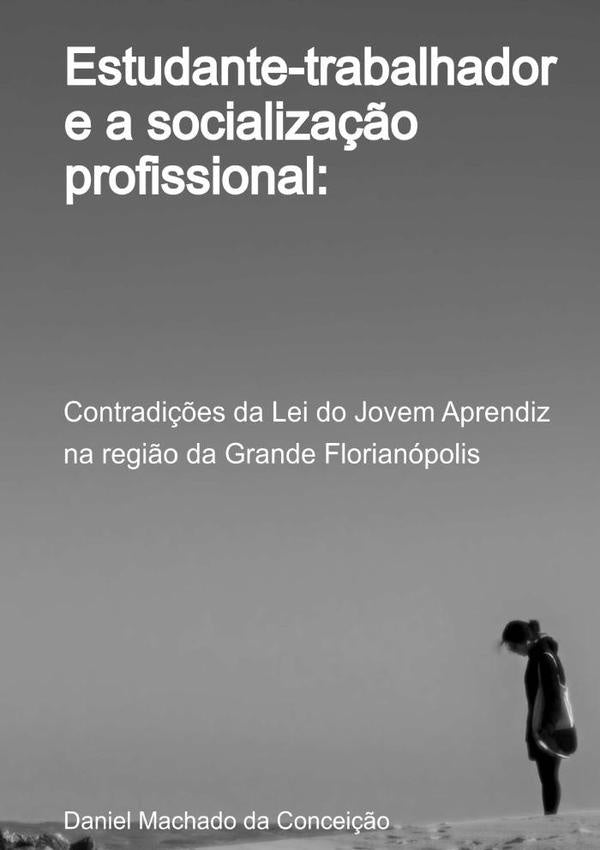 Estudante-trabalhador E A Socialização Profissional | Daniel Machado Da Conceição