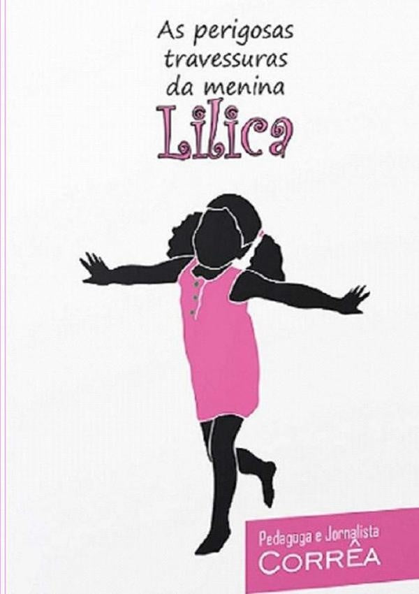 As Perigosas Travessuras Da Menina Lilica | Dra. Corrêa