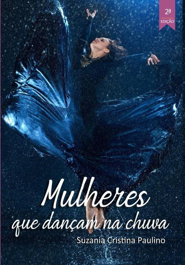 Mulheres Que Dançam Na Chuva | Suzania Cristina Paulino