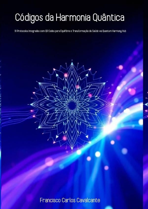 Códigos Da Harmonia Quântica | Francisco Carlos Cavalcante