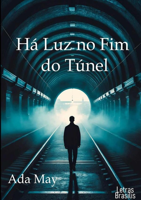 Há Luz No Fim Do Túnel | Ada May