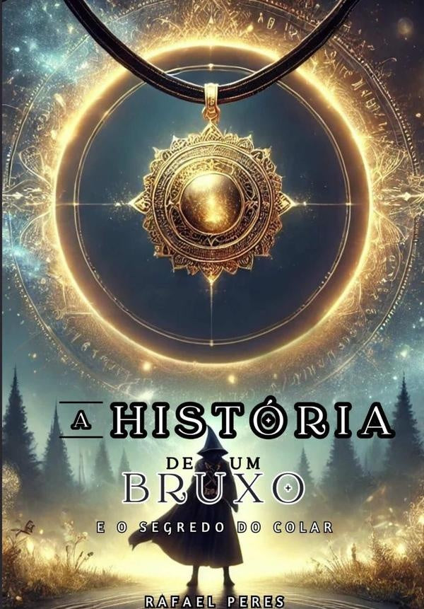 A História De Um Bruxo | Rafael Peres