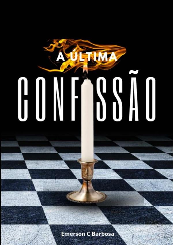 A Última Confissão | Emerson C Barbosa