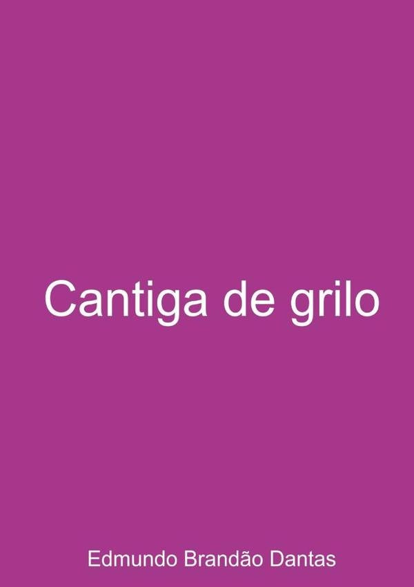 Cantiga De Grilo | Edmundo Brandão Dantas