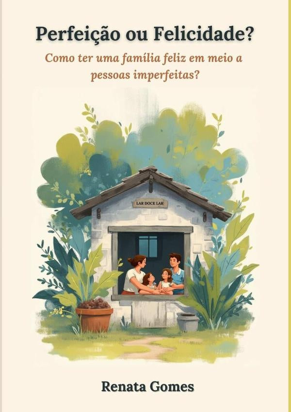 Perfeição Ou Felicidade? | Renata Gomes Teles Da Silva