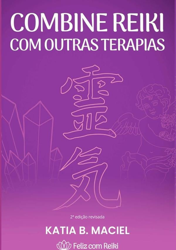 Combine Reiki Com Outras Terapias | Kátia De Brito Maciel