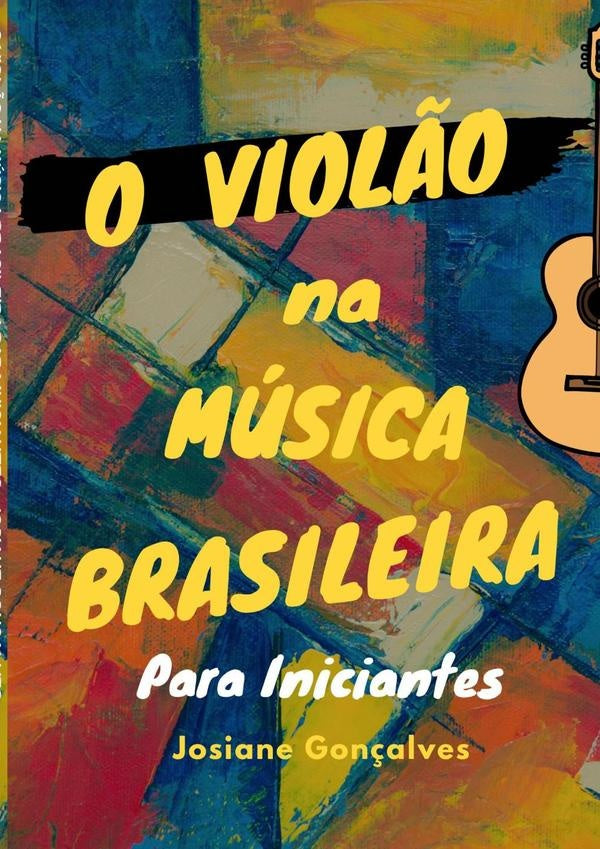 O Violão Na Música Brasileira Para Iniciantes | Josiane Gonçalves