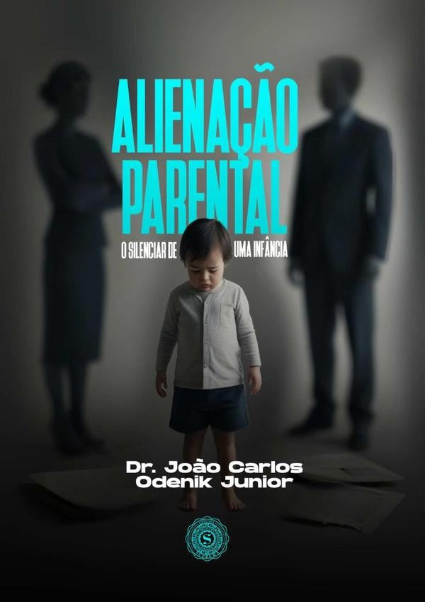 Alienação Parental | Dr. João Carlos Odenik Junior