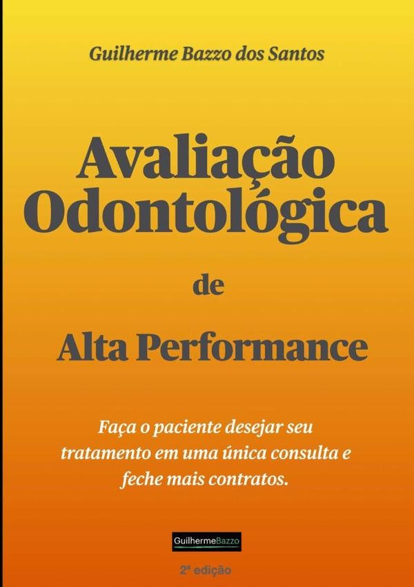 Avaliação Odontológica De Alta Performance | Guilherme Bazzo Dos Santos