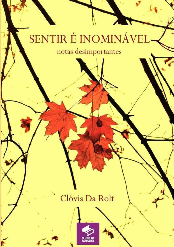 Sentir É Inominável | Clóvis Da Rolt