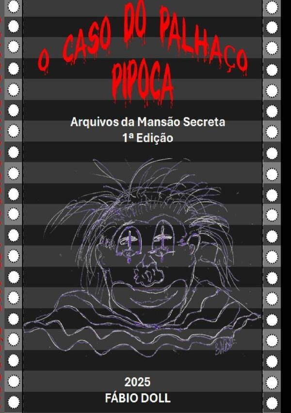 O Caso Do Palhaço Pipoca | Fábio Aparecido Doll De Moraes