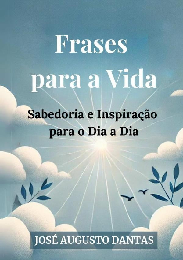 Frases Para A Vida | José Augusto Dantas