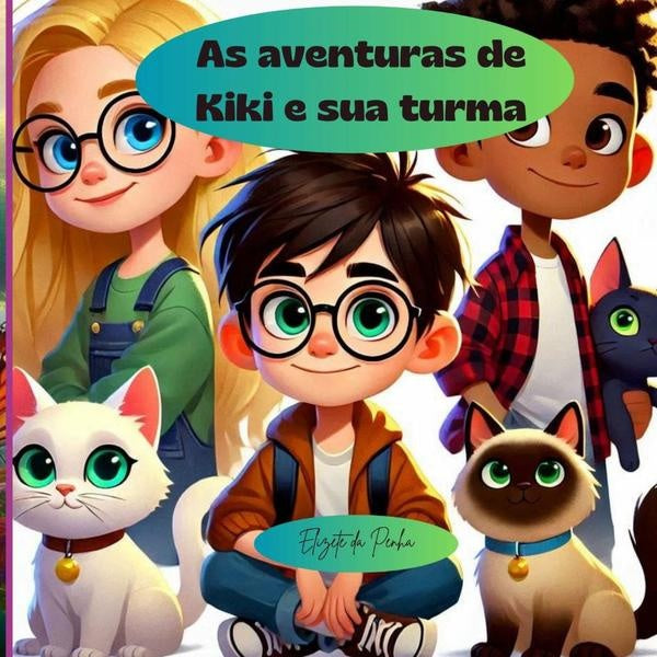 As Aventuras De Kiki E Sua Turma | Elizete Da Penha