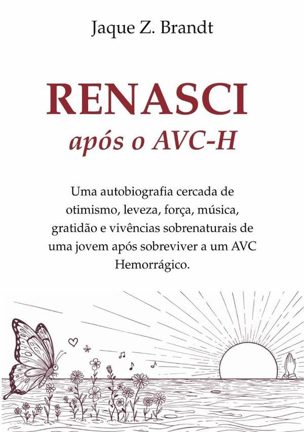 Renasci Após O Avc-h | Jaque Z. Brandt