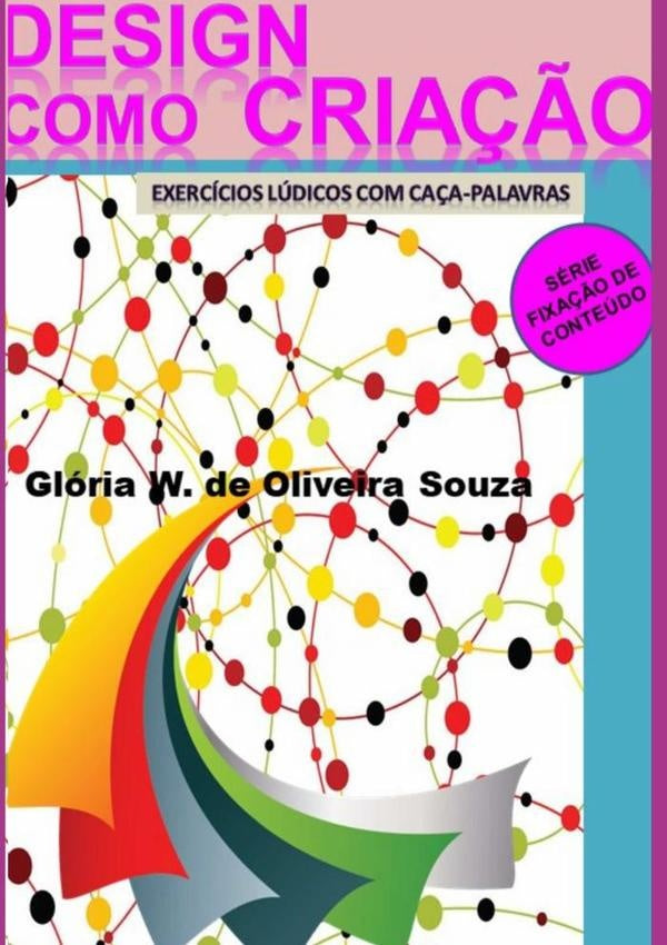 Design Como Criação | Glória W. De Oliveira Souza