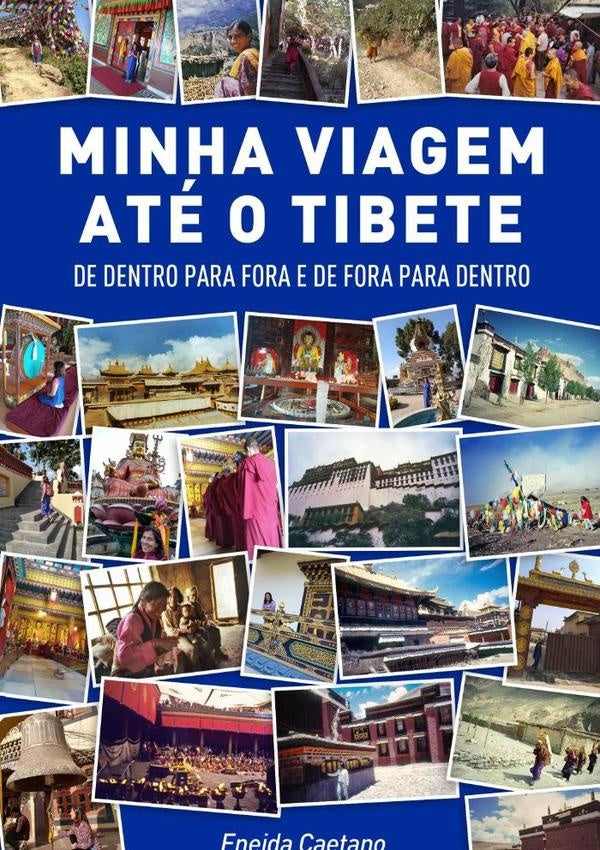Minha Viagem Até O Tibete | Eneida Caetano