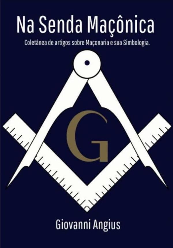 Na Senda Maçônica | Angius, Guimarães Angius