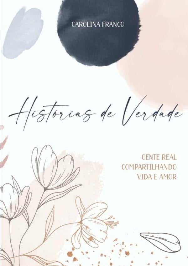 Histórias De Verdade | Carolina Franco Borges