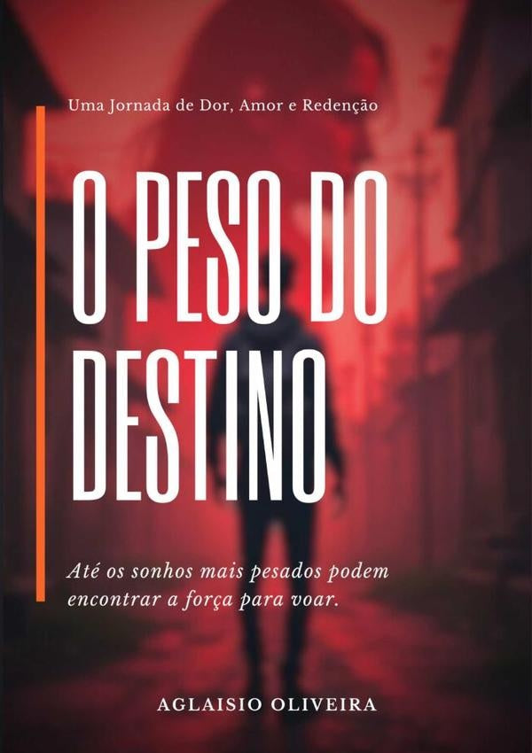 O Peso Do Destino | Aglaisio Oliveira Da Silva