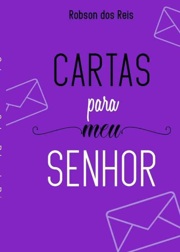 Cartas Para Meu Senhor | Robson Dos Reis