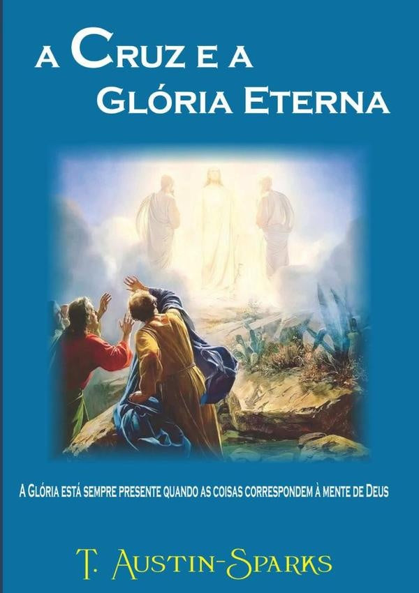 A Cruz E A Glória Eterna | T. Austin/sparkes