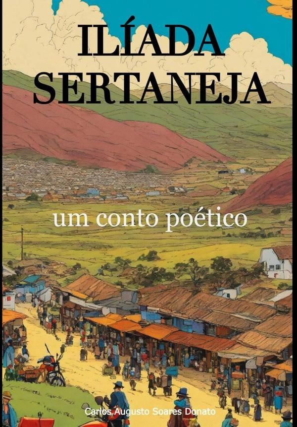 Ilíada Sertaneja | Carlos Augusto Soares Donato