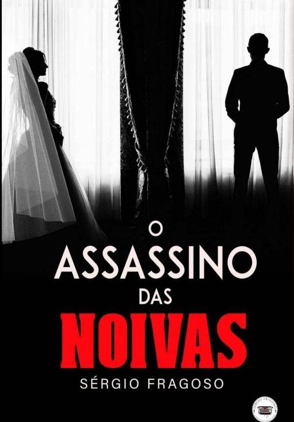 O Assassino Das Noivas | Sérgio Fragoso