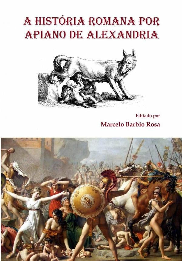 A História Romana Por  Apiano De Alexandria | Marcelo Barbio Rosa
