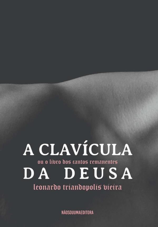 A Clavícula Da Deusa | Leonardo Triandopolis Vieira